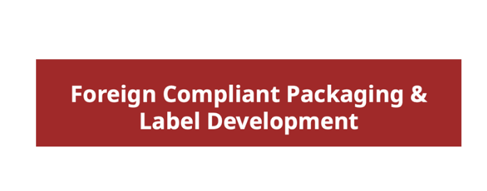 Foreign Compliant Packaging & Label Development
